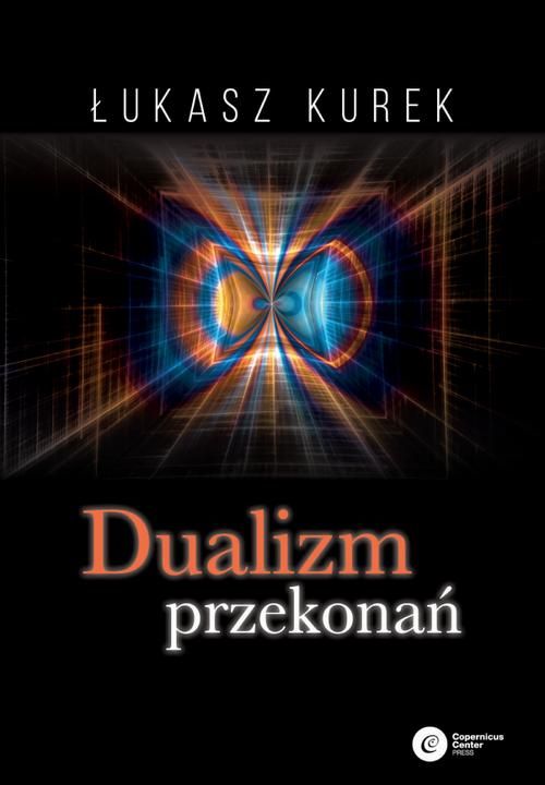 Dualizm przekonań, Łukasz Kurek
