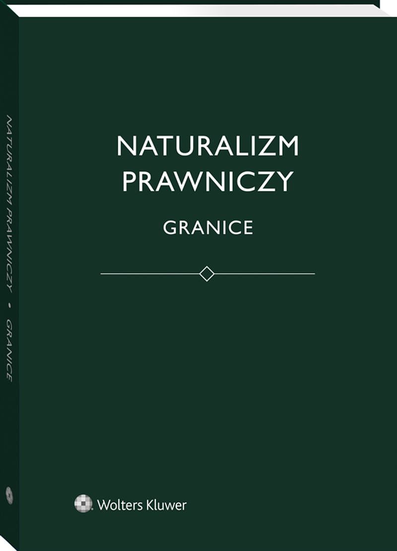 Naturalizm prawniczy. Granice, red. Jerzy Stelmach, Bartosz Brożek, Łukasz Kurek